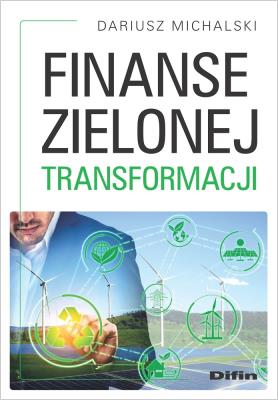 Okładka książki Finanse zielonej transformacji
