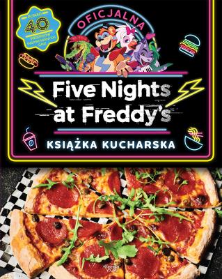 Five Nights at Freddy's Oficjalna książka kucharska. Autor: Scott Cawthon, Morris Rob. SmakLiter.pl Okładka książki Five Nights at Freddy's Oficjalna książka kucharska