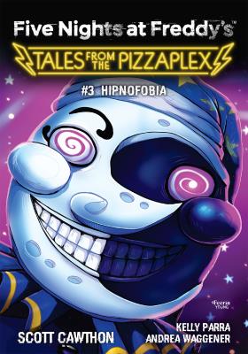 Five Nights at Freddy's: Tales from the Pizzaplex. Hipnofobia Tom 3. Autor: Scott Cawthon, Waggener Andrea, Cooper Elley. SmakLiter.pl Okładka książki Five Nights at Freddy's: Tales from the Pizzaplex. Hipnofobia Tom 3
