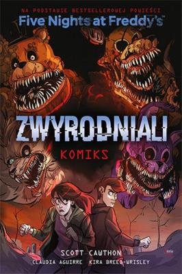 Okładka książki Five Nights at Freddy's. Zwyrodniali Komiks