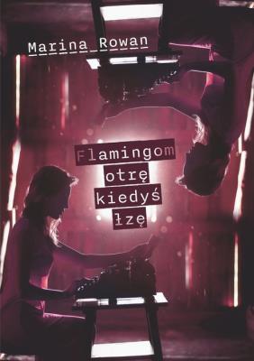 Okładka książki Flamingom otrę kiedyś łzę