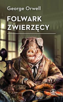 Folwark Zwierzęcy. Autor: Orwell George. SmakLiter.pl Okładka książki Folwark Zwierzęcy