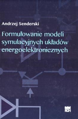 Formułowanie modeli symulacyjnych układów.... Autor: Andrzej Senderski. SmakLiter.pl Okładka książki Formułowanie modeli symulacyjnych układów...
