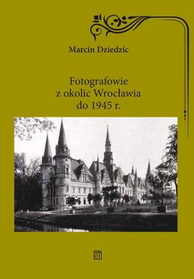 Okładka książki Fotografowie z okolic Wrocławia do 1945 r.