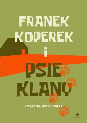 Franek Koperek i psie klany. Autor: Grzyś-Kurka Katarzyna. SmakLiter.pl Okładka książki Franek Koperek i psie klany