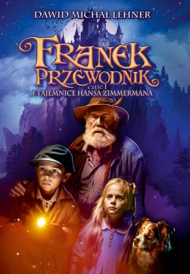 Okładka książki Franek przewodnik i tajemnice Hansa Zimmermana Część 1