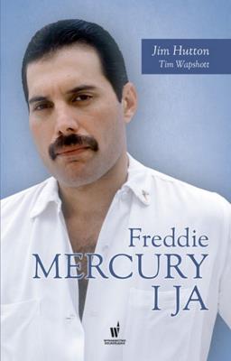 Freddie Mercury i ja. Autor: Jim Hutton. SmakLiter.pl Okładka książki Freddie Mercury i ja