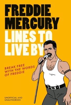 Freddie Mercury Lines to Live By. Wydawca: Pop Press. SmakLiter.pl Opakowanie Freddie Mercury Lines to Live By