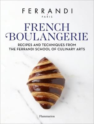 Opakowanie French Boulangerie Recipes and Techniques from the Ferrandi School of Culinary Arts