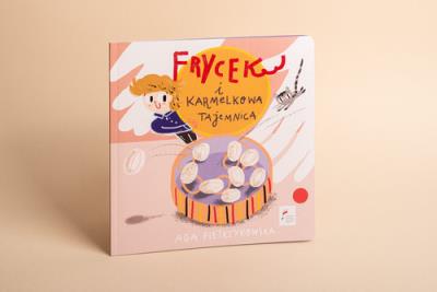 Frycek i karmelkowa tajemnica. Autor: Pietrzykowska Aga. SmakLiter.pl Okładka książki Frycek i karmelkowa tajemnica