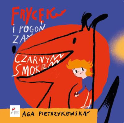 Frycek i pogoń za czarnym smokiem. Autor: Pietrzykowska Aga. SmakLiter.pl Okładka książki Frycek i pogoń za czarnym smokiem