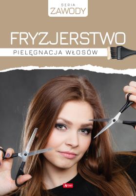 FRYZJERSTWO PIELĘGNACJA WŁOSÓW - uszkodzone. Autor: ANNA SZURKOWSKA. SmakLiter.pl Okładka książki FRYZJERSTWO PIELĘGNACJA WŁOSÓW - uszkodzone