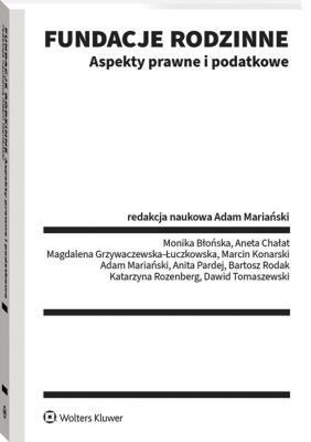 Okładka książki Fundacje rodzinne. Aspekty prawne i podatkowe