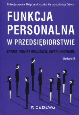 Funkcja personalna w przedsiębiorstwie... w.2. Autor: prof. UŁ dr hab. Małgorzata Król, Alina Warzecha, Zieliński Mariusz. SmakLiter.pl Okładka książki Funkcja personalna w przedsiębiorstwie... w.2