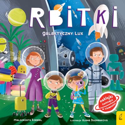 Galaktyczny Lux. Orbitki. Autor: Małgorzata Korbiel. SmakLiter.pl Okładka książki Galaktyczny Lux. Orbitki
