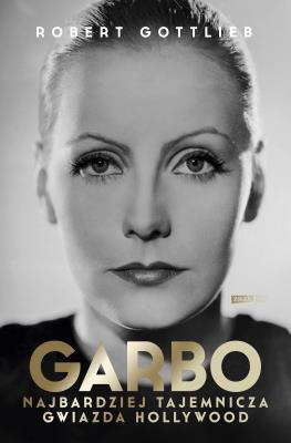 Okładka książki Garbo. Najbardziej tajemnicza gwiazda Hollywood