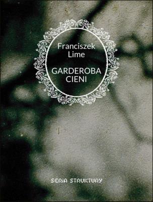 Garderoba cieni. Autor: Franciszek Lime. SmakLiter.pl Okładka książki Garderoba cieni