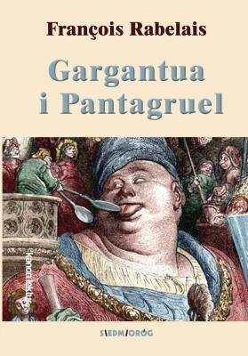 Gargantua i Pantagruel. Autor: Rabelais Francois. SmakLiter.pl Okładka książki Gargantua i Pantagruel
