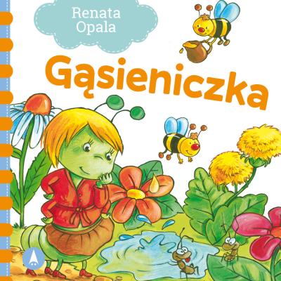 Gąsieniczka. Autor: Opala Renata. SmakLiter.pl Okładka książki Gąsieniczka