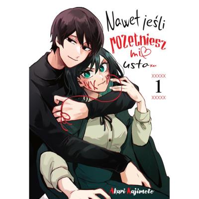 Gdy Rozetniesz mi usta tom 1. Autor: Akari Kajimoto. SmakLiter.pl Okładka książki Gdy Rozetniesz mi usta tom 1