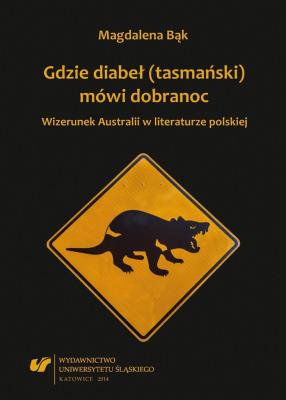 Okładka książki Gdzie diabeł (tasmański) mówi dobranoc. Wizerunek