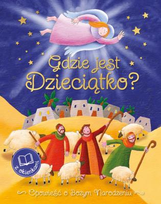 Gdzie jest Dzieciątko?. Autor: Vicki Howie. SmakLiter.pl Okładka książki Gdzie jest Dzieciątko?