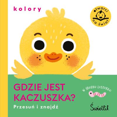 Gdzie jest kaczuszka? Kolory. Przesuń i znajdź. Autor: Opracowanie zbiorowe. SmakLiter.pl Okładka książki Gdzie jest kaczuszka? Kolory. Przesuń i znajdź