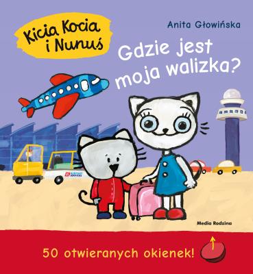 Gdzie jest moja walizka? Kicia Kocia i Nunuś wyd. 3. Autor: Anita Głowińska. SmakLiter.pl Okładka książki Gdzie jest moja walizka? Kicia Kocia i Nunuś wyd. 3