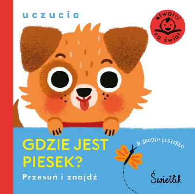 Gdzie jest piesek? Uczucia. Przesuń i znajdź. Autor: Opracowanie zbiorowe. SmakLiter.pl Okładka książki Gdzie jest piesek? Uczucia. Przesuń i znajdź
