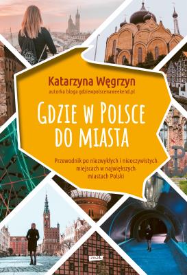 Okładka książki Gdzie w Polsce do miasta