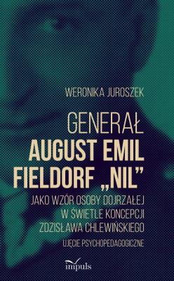 Generał August Emil Fieldorf Nil jako wzór... Autor: Juroszek Weronika. SmakLiter.pl Okładka książki Generał August Emil Fieldorf Nil jako wzór..