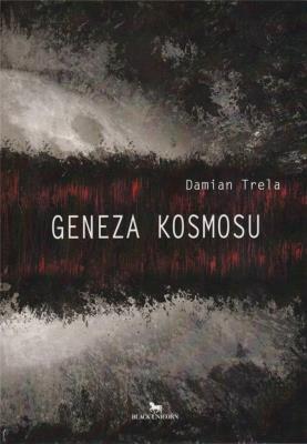 Geneza kosmosu. Autor: Trela Damian. SmakLiter.pl Okładka książki Geneza kosmosu