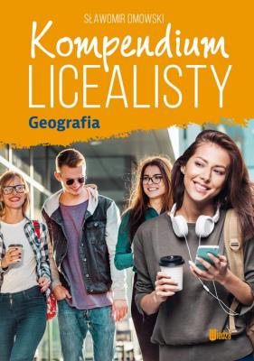 Geografia. Kompendium licealisty. Autor: Dmowski Sławomir. SmakLiter.pl Okładka książki Geografia. Kompendium licealisty