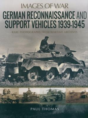 Okładka książki German Reconnaissance and Support Vehicles 1939-1945