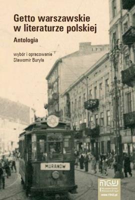 Getto warszawskie w literaturze polskiej. Autor: Sławomir Buryła. SmakLiter.pl Okładka książki Getto warszawskie w literaturze polskiej