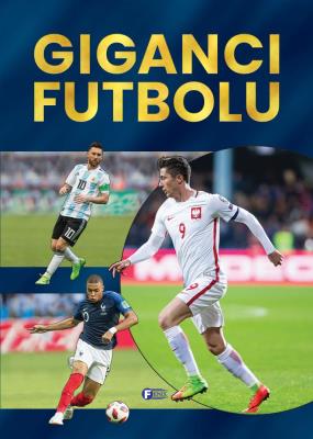 Giganci futbolu. Autor: Opracowanie zbiorowe. SmakLiter.pl Okładka książki Giganci futbolu