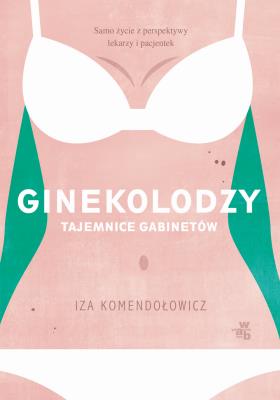Okładka książki Ginekolodzy tajemnice gabinetów