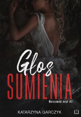 Głos sumienia. Autor: Garczyk Katarzyna. SmakLiter.pl Okładka książki Głos sumienia