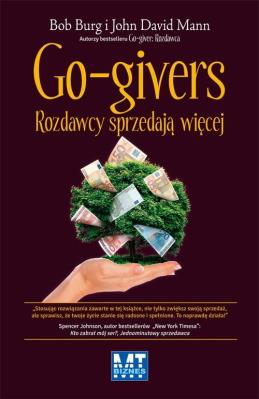 Go-givers. Rozdawcy sprzedają więcej. Autor: Bob Burg, John David Mann. SmakLiter.pl Okładka książki Go-givers. Rozdawcy sprzedają więcej