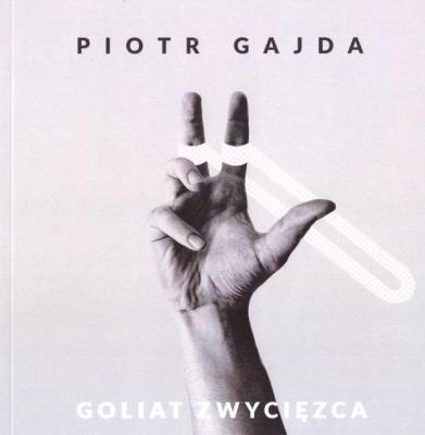 Goliat zwycięzca. Autor: Piotr Gajda. SmakLiter.pl Okładka książki Goliat zwycięzca