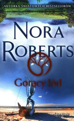 Gorący lód. Autor: Nora Roberts. SmakLiter.pl Okładka książki Gorący lód