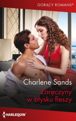 Gorący Romans 2 Zaręczyny w błysku fleszy. Autor: Sands Charlene. SmakLiter.pl Okładka książki Gorący Romans 2 Zaręczyny w błysku fleszy
