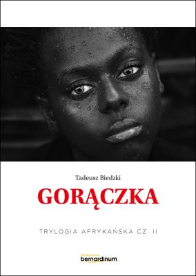 Okładka książki Gorączka. Trylogia Afrykańska. Tom 2