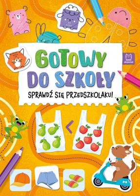 Okładka książki Gotowy do szkoły. Sprawdź się przedszkolaku!