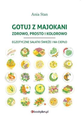 Gotuj z Majokani. Autor: Stan Ania. SmakLiter.pl Okładka książki Gotuj z Majokani