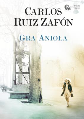 Gra Anioła (twarda). Autor: Carlos Ruiz Zafon. SmakLiter.pl Okładka książki Gra Anioła (twarda)