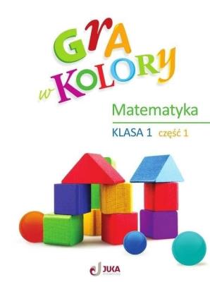 Gra w kolory SP 1 Ćwiczenia matematyczne cz.1. Autor: Beata Sokołowska. SmakLiter.pl Okładka książki Gra w kolory SP 1 Ćwiczenia matematyczne cz.1