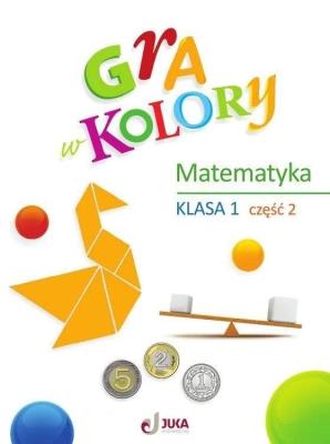 Gra w kolory SP 1 Ćwiczenia matematyczne cz.2. Autor: Beata Sokołowska. SmakLiter.pl Okładka książki Gra w kolory SP 1 Ćwiczenia matematyczne cz.2
