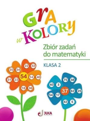Gra w kolory SP 2 Zbiór zadań z matematyki. Autor: Beata Sokołowska. SmakLiter.pl Okładka książki Gra w kolory SP 2 Zbiór zadań z matematyki
