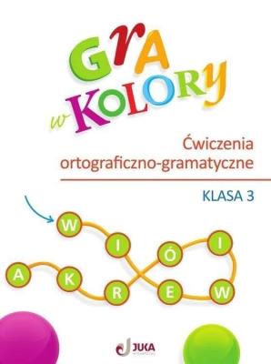 Gra w kolory SP 3 Ćwiczenia ortograficzno-gramat.. Autor: Kozyra Aleksandra, Soból Anna. SmakLiter.pl Okładka książki Gra w kolory SP 3 Ćwiczenia ortograficzno-gramat.